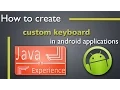 How to create custom keyboard for android