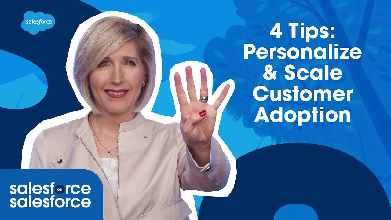 4 Tips: Personalize & Scale Customer Adoption | Salesforce on Salesforce