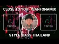 Download Lagu DJ CLOSE TO YOU X SANFONAMIX STYLE THAILAND FULLBASS