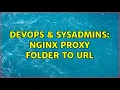 DevOps SysAdmins nginx proxy folder to url