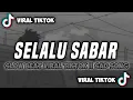 Download Lagu Dj Selalu Sabar Slow Beat II Viral Tiktok 2022 II DJ SELALU SABAR SLOW BEAT - Dj Komang Rimex