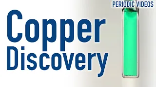 A Copper Discovery - Periodic Table of Videos