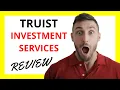 Truist Investment Services Review Pros and Cons