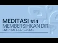 Download Lagu EPS #14 MEDITASI MEMBERSIHKAN DIRI DARI MEDIA SOSIAL