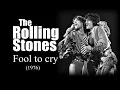 Download Lagu The Rolling Stones – Fool to cry (1976)