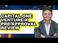 Capital One Venture X Pre Approval Review - Watch Before Using