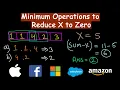 Minimum Operations to Reduce X to Zero O N Optimal Leetcode