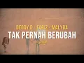 Lagu Lirik Lagu Tak Pernah Berubah - Deddy D - Fariz - Malyda