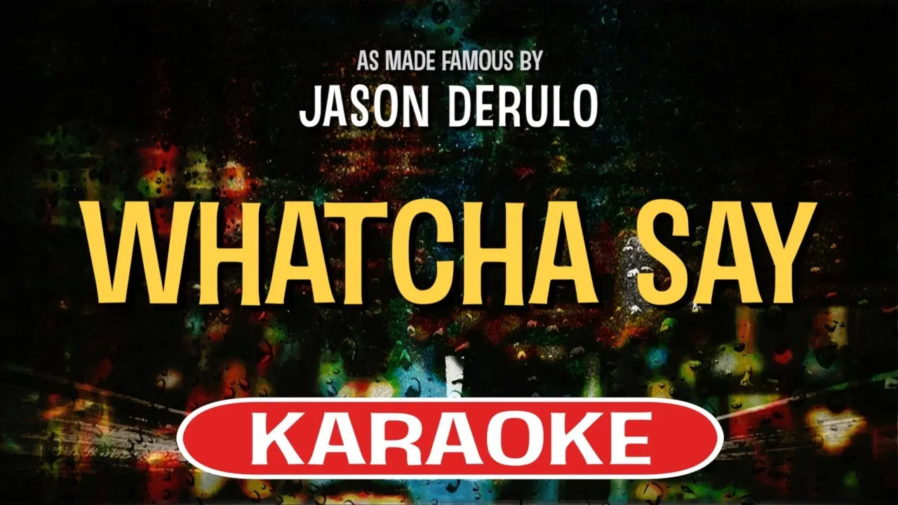 Whatcha Say (Karaoke Version) - Jason Derulo