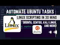 Learn Linux Scripting in 30 Minutes Automate Ubuntu Tasks
