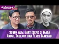 BREAKING NEWS! Andre Taulany \u0026 Ferry Maryadi Sebut Alm Gary Iskak Sosok Sahabat 'Solider'
