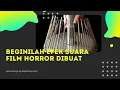 Download Lagu Seram, Beginilah Efek Suara Film Horror Dibuat
