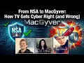From NSA to MacGyver How TV Gets Cyber Right and Wrong