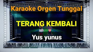 Download TERANG KEMBALI - YUS YUNUS // KARAOKE ORGEN TUNGGAL MP3