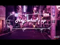 Lagu Hey, What's Up - Munn Lyrics