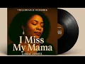 Lagu “I Miss My Mama” by Linda Jones | TRILLORACLE Records 🎶💌💕