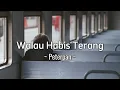 Peterpan - Walau Habis Terang (Lirik)