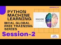 Python for Machine Learning full Course Session 2 MCAL Global