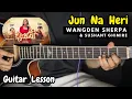Download Lagu Jun Na Heri - Guitar Lesson | Intro \u0026 Chords | Wangden Sherpa \u0026 Sushant Ghimire