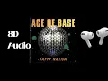ace of bace - happy nation speed up + 8d audio