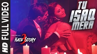 tu isaq mera full video song hate story 2015 daisy shah karan singh grover neha kakkar