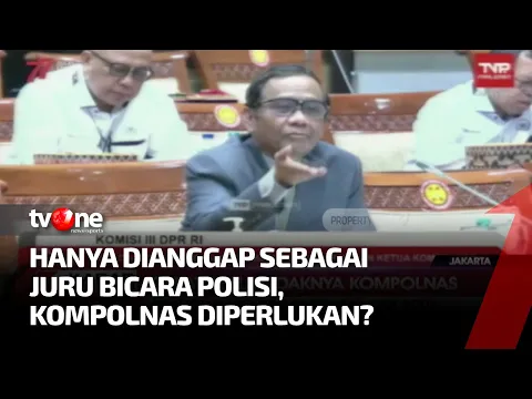 Debat Komisi III DPR dan Mahfud MD tentang Perlu Tidaknya Kompolnas