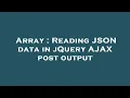 Array Reading JSON data in jQuery AJAX post output