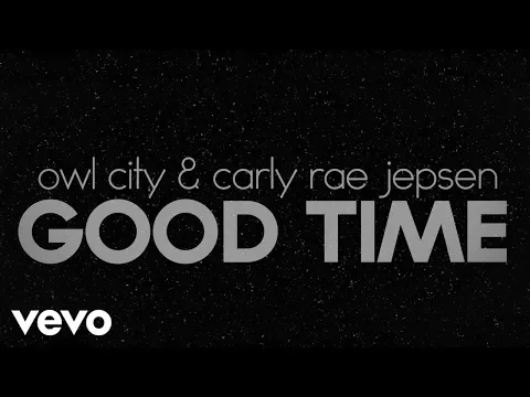 Download MP3 Owl City, Carly Rae Jepsen - Good Time (Lyric Video)