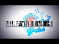 Video di FINAL FANTASY DIMENSIONS II Launch Trailer