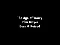 The Age of Worry - John Mayer Lyrics