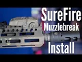 How to Time and Install a Surefire Muzzle Brake Tutorial