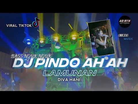 Download MP3 DJ PINDO AH AH DIVA HANI | LAMUNAN ||  STLYE PARTY TERBARU BASS NGUK NGUK