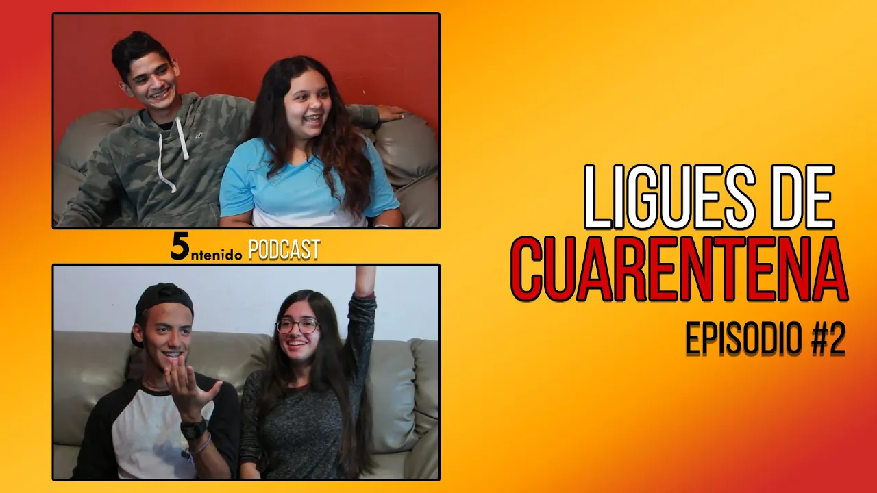 Ligues de Cuarentena | 5ntenido Podcast #2