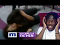 YOU ARE NOT THE FATHER REASE REACTION