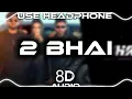 2 Bhai (8D Audio) Mohit Ladhotiya | Bhadak Singh | Nidhi Negi | New Haryanvi Song 2026 | 8D ACTIVE