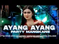 Download Lagu DJ AYANG AYANG STYLE PARTY MANGKANE X SIMPATIK KENDANG GAYENG AMUNISI CEKSOUND 2K25 BRAYEN PROJECT