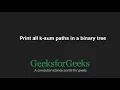 Print all k-sum paths in a binary tree GeeksforGeeks
