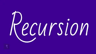 What is Recursion and How it Works
