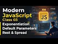 Modern JavaScript ES6 Class 03 Exponentiation Default Parameters Rest Spread Operator