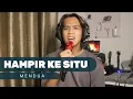 Download Lagu Hampir Ke Situ - Mendua | cover | Shaff Asran