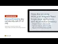 Using MSAL js to integrate React Single-page applications with Azure Active Directory - July 2022