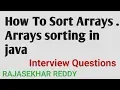 How to Sort Arrays in Java Arrays Sorting In Java Java Interview Questions