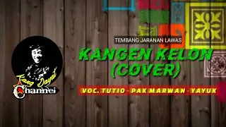 Download MP3 + LIRIK || KANGEN KELON (COVER) #Pak_Marwan ft. #Tutio \u0026 #Yayuk_Waranggono - SAMBOYO PUTRO LAWAS MP3