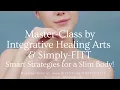 Master Class by Integrative Healing Arts Simply FITT