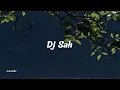 Download Lagu DJ SAH (Sarah Suhairi \u0026 Alfie Zumie) Sped Up TikTok Viral