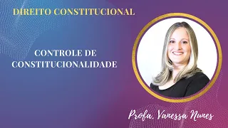 CONTROLE DE CONSTITUCIONALIDADE - DIFUSO E CONCENTRADO