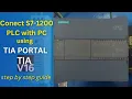 How to connect S7 1200 PLC with the PC using TIA portal Software complete step by step Guide