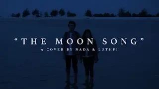 Download Nada \u0026 Luthfi - The Moon Song (Cover) MP3