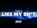 Eminem - Like My Shit