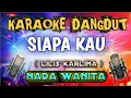 Karaoke - Siapa kau ( Lilis Karlina )